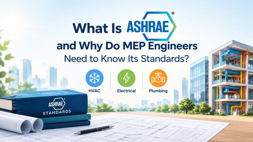 What Is ASHRAE, and Why Do MEP Engineers Need to Know Its Standards?