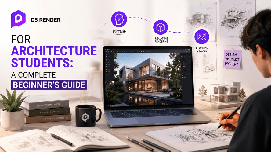 D5 Render for Architecture Students: A Complete Beginner's Guide