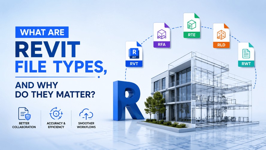 What Are Revit File Types, and Why Do They Matter?