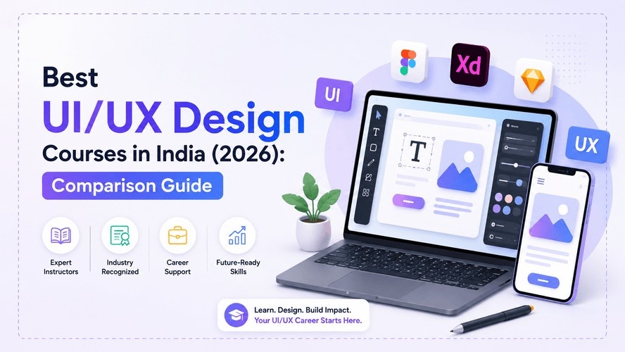 Best UI/UX Design Courses in India (2026): Comparison Guide