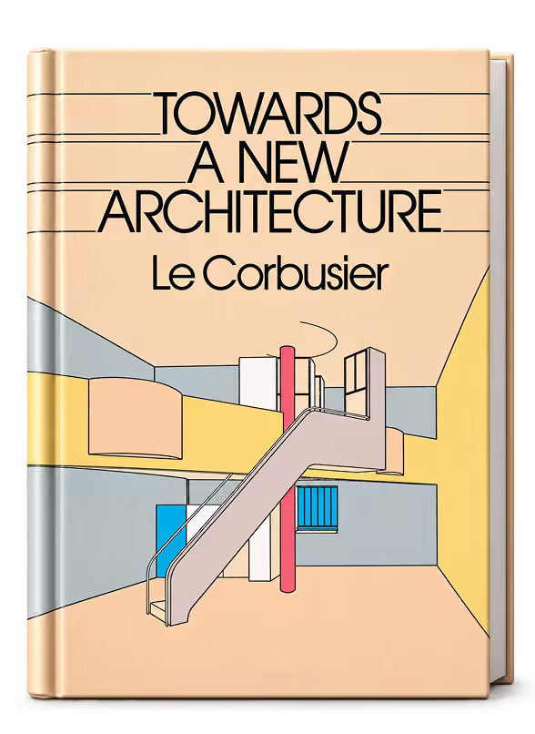 Towards a New Architecture by Le Corbusier
